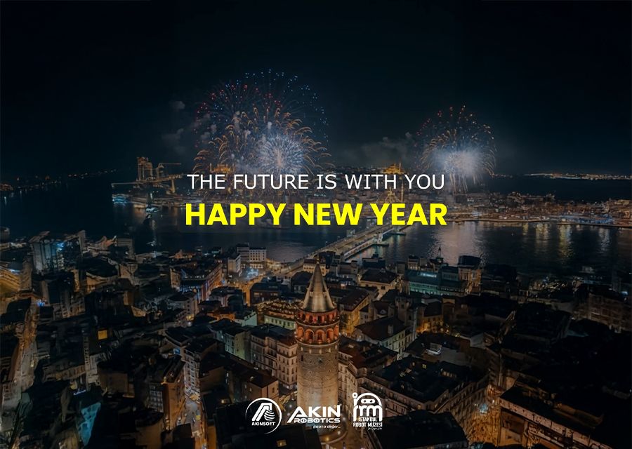 New Year Message from AKINSOFT and AKINROBOTICS Chairman of the Board Özgür AKIN PhD