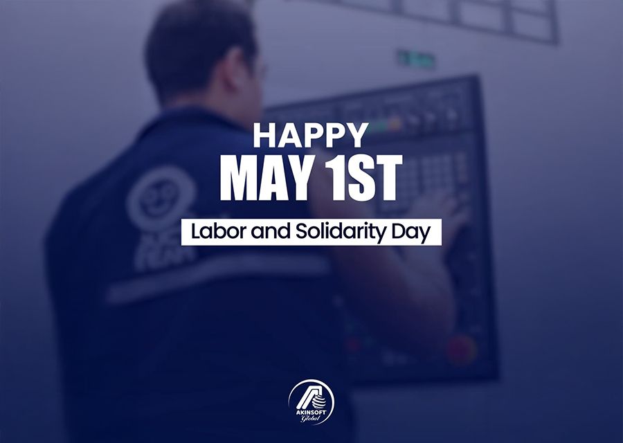 A Message from Özgür AKIN PhD Chairman of AKINSOFT and AKINROBOTICS for International Workers Day